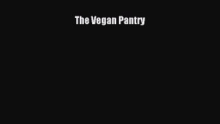 Read Book The Vegan Pantry ebook textbooks