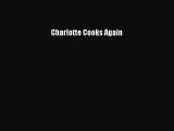 Read Book Charlotte Cooks Again E-Book Free