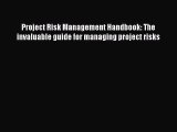 Read Project Risk Management Handbook: The invaluable guide for managing project risks Ebook