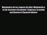Read Matematica de los seguros de vida/ Mathematics of Life Insurance (Economia Y Empresa/