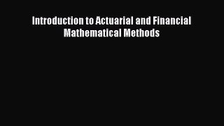 Read Introduction to Actuarial and Financial Mathematical Methods PDF Online
