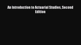 Read An Introduction to Actuarial Studies Second Edition Ebook Free
