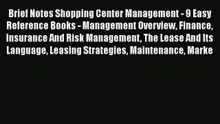 Read Brief Notes Shopping Center Management - 9 Easy Reference Books - Management Overview