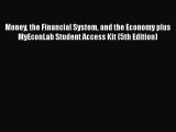 Read Money the Financial System and the Economy plus MyEconLab Student Access Kit (5th Edition)