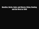[Online PDF] Needles Herbs Gods and Ghosts: China Healing and the West to 1848 Free Books