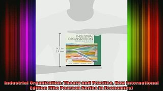 Free Full PDF Downlaod  Industrial Organization Theory and Practice New International Edition The Pearson Series Full Ebook Online Free