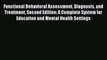 Read Functional Behavioral Assessment Diagnosis and Treatment Second Edition: A Complete System