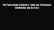 Read The Psychology of Trading: Tools and Techniques for Minding the Markets Ebook Free