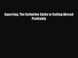 Read Exporting: The Definitive Guide to Selling Abroad Profitably Ebook Free