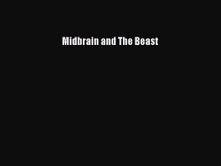Read Books Midbrain and The Beast ebook textbooks