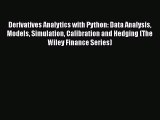 Read Derivatives Analytics with Python: Data Analysis Models Simulation Calibration and Hedging
