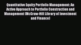 Read Quantitative Equity Portfolio Management: An Active Approach to Portfolio Construction