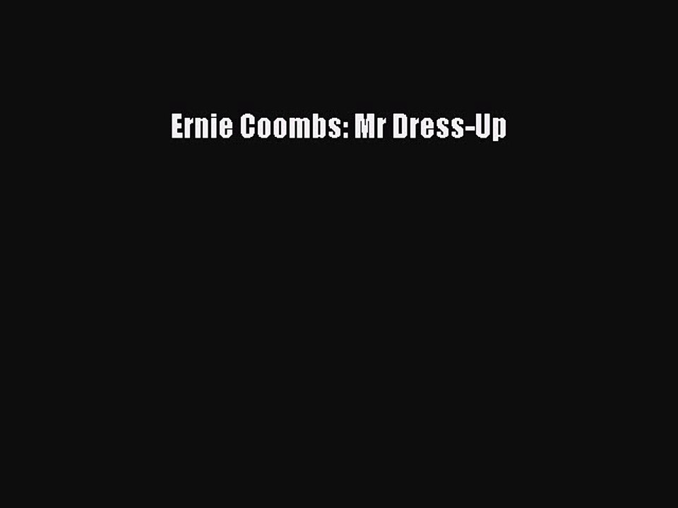 Download Ernie Coombs: Mr Dress-Up PDF Free