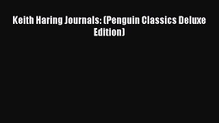 Read Keith Haring Journals: (Penguin Classics Deluxe Edition) Ebook Free