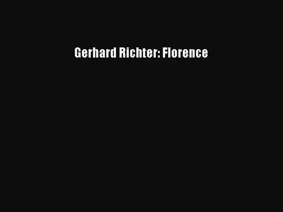 Read Gerhard Richter: Florence Ebook Online