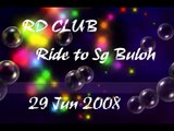 Ride RD CLUB Malaysia ke Sg. Buluh pada Ahad, 29 Jun 2008