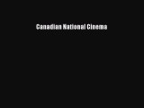 Read Canadian National Cinema Ebook Online