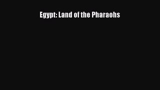 Read Egypt: Land of the Pharaohs Ebook Online