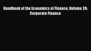 Download Handbook of the Economics of Finance Volume 2A: Corporate Finance PDF Online