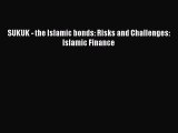 Read SUKUK - the Islamic bonds: Risks and Challenges: Islamic Finance Ebook Free