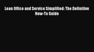 Read Lean Office and Service Simplified: The Definitive How-To Guide PDF Online