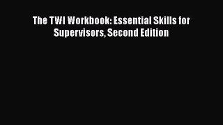 Read The TWI Workbook: Essential Skills for Supervisors Second Edition Ebook Free