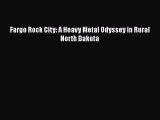 Read Fargo Rock City: A Heavy Metal Odyssey in Rural North Dakota Ebook Free