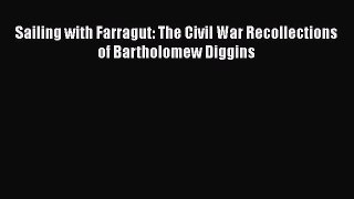 Download Sailing with Farragut: The Civil War Recollections of Bartholomew Diggins PDF Free