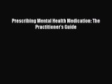 [Online PDF] Prescribing Mental Health Medication: The Practitioner's Guide  Read Online