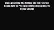 Read Crude Volatility: The History and the Future of Boom-Bust Oil Prices (Center on Global
