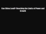 Read Can China Lead?: Reaching the Limits of Power and Growth PDF Free
