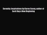 Read Books Serenity: Inspirations by Karen Casey author of Each Day a New Beginning ebook textbooks