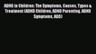 Read Books ADHD in Children: The Symptoms Causes Types & Treatment (ADHD Children ADHD Parenting