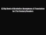 Read Books EZ Big Book of Alcoholics Anonymous: A Translation for 21st Century Readers E-Book