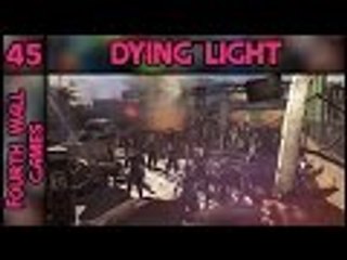 Dying Light PC Gameplay - Part 45 - 1080p 60fps
