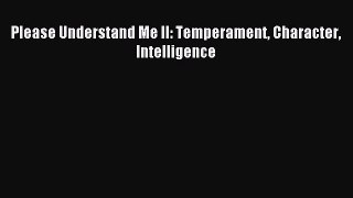 Read Please Understand Me II: Temperament Character Intelligence Ebook Online