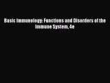 Read Basic Immunology: Functions and Disorders of the Immune System 4e PDF Online