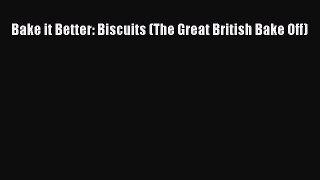 Download Book Bake it Better: Biscuits (The Great British Bake Off) E-Book Free