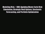 Read Modeling Risk + DVD: Applying Monte Carlo Risk Simulation Strategic Real Options Stochastic