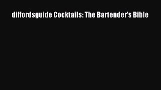 Download Book diffordsguide Cocktails: The Bartender's Bible PDF Free