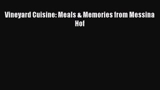 Download Book Vineyard Cuisine: Meals & Memories from Messina Hof PDF Online