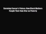 [Read] Storming Caesar's Palace: How Black Mothers Fought Their Own War on Poverty E-Book Free