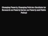 [Read] Changing Poverty Changing Policies (Institute for Research on Poverty Series on Poverty