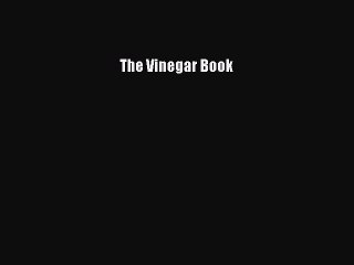 Read Books The Vinegar Book ebook textbooks