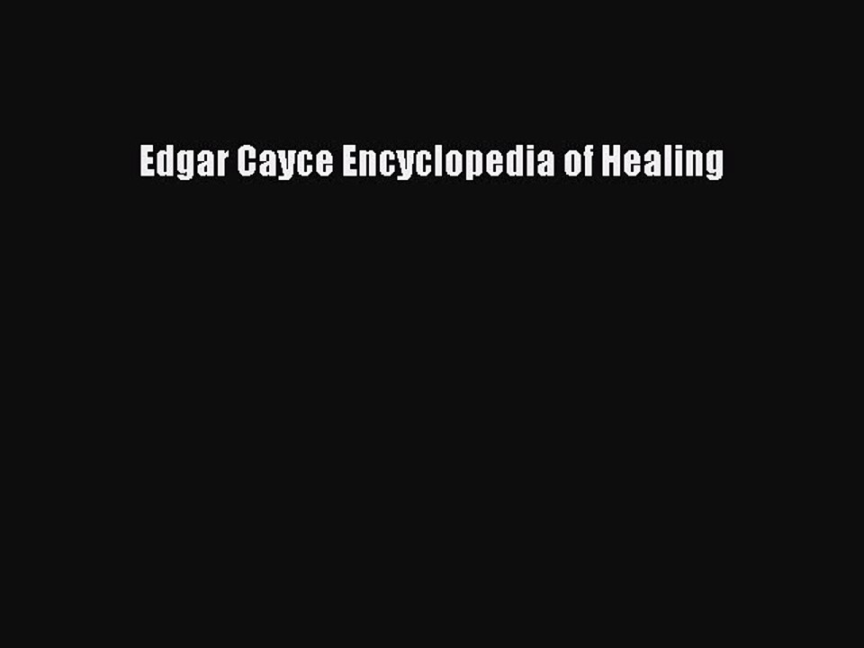 Read Books Edgar Cayce Encyclopedia of Healing E-Book Download