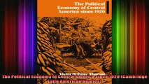 READ book  The Political Economy of Central America since 1920 Cambridge Latin American Studies Full EBook