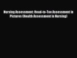 [Online PDF] Nursing Assessment: Head-to-Toe Assessment in Pictures (Health Assessment in Nursing)