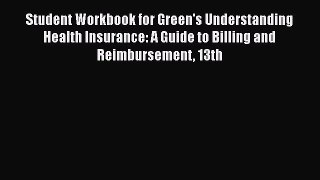 Read Student Workbook for Green's Understanding Health Insurance: A Guide to Billing and Reimbursement
