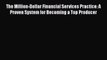 Read The Million-Dollar Financial Services Practice: A Proven System for Becoming a Top Producer