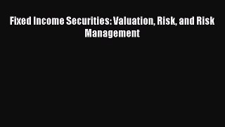 Read Fixed Income Securities: Valuation Risk and Risk Management PDF Free